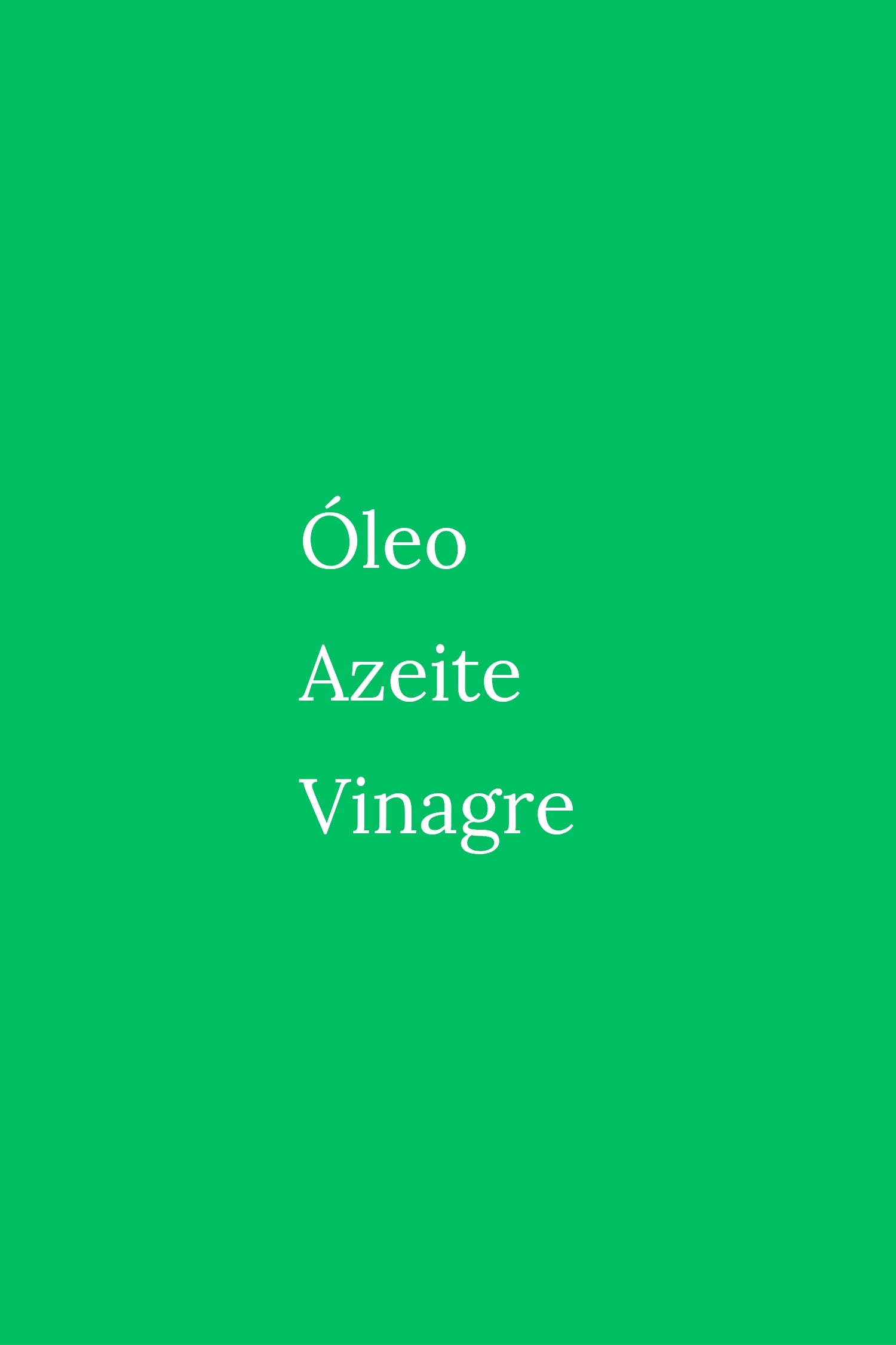 Azeite, Óleo e Vinagre