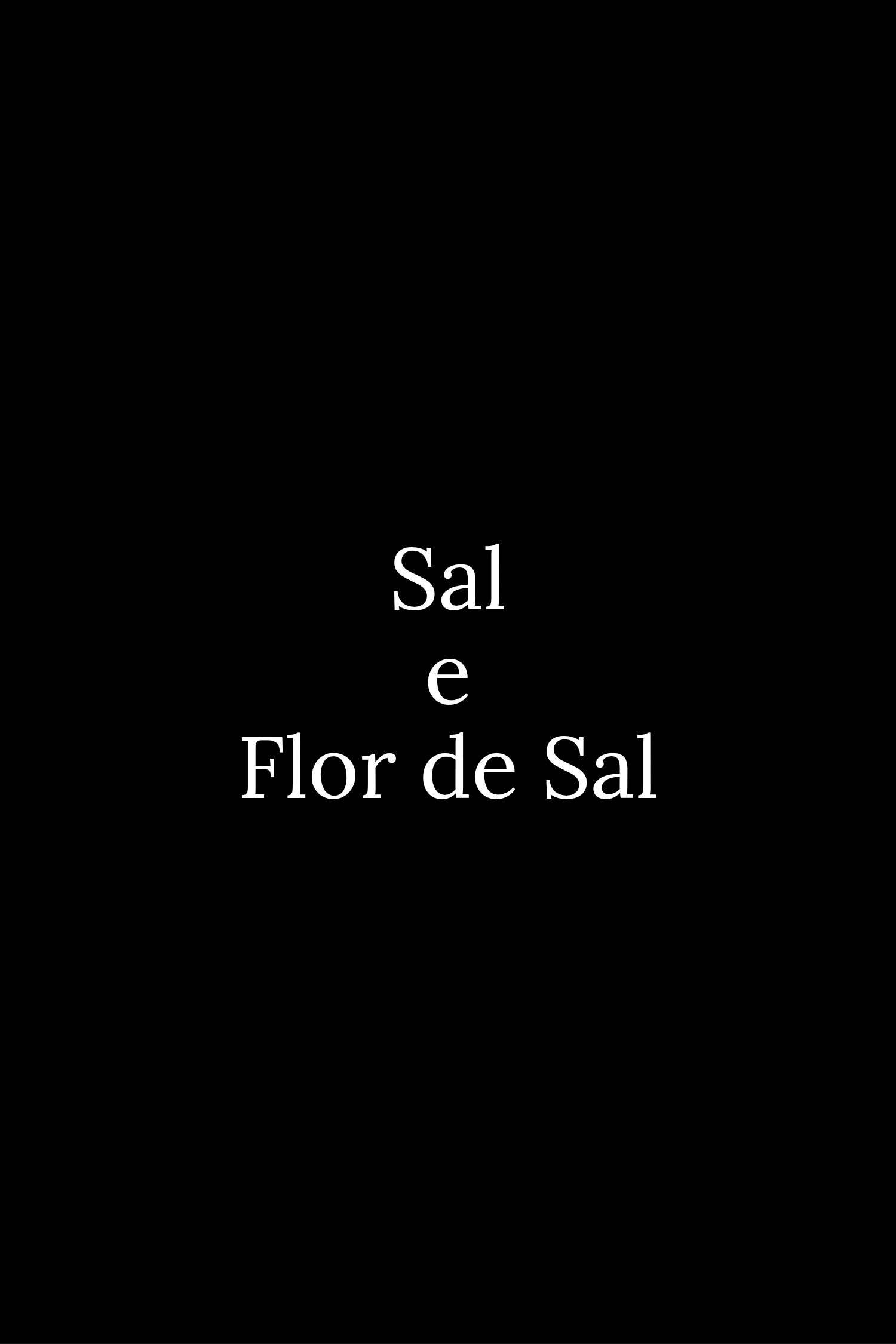 Sal e Flor de Sal