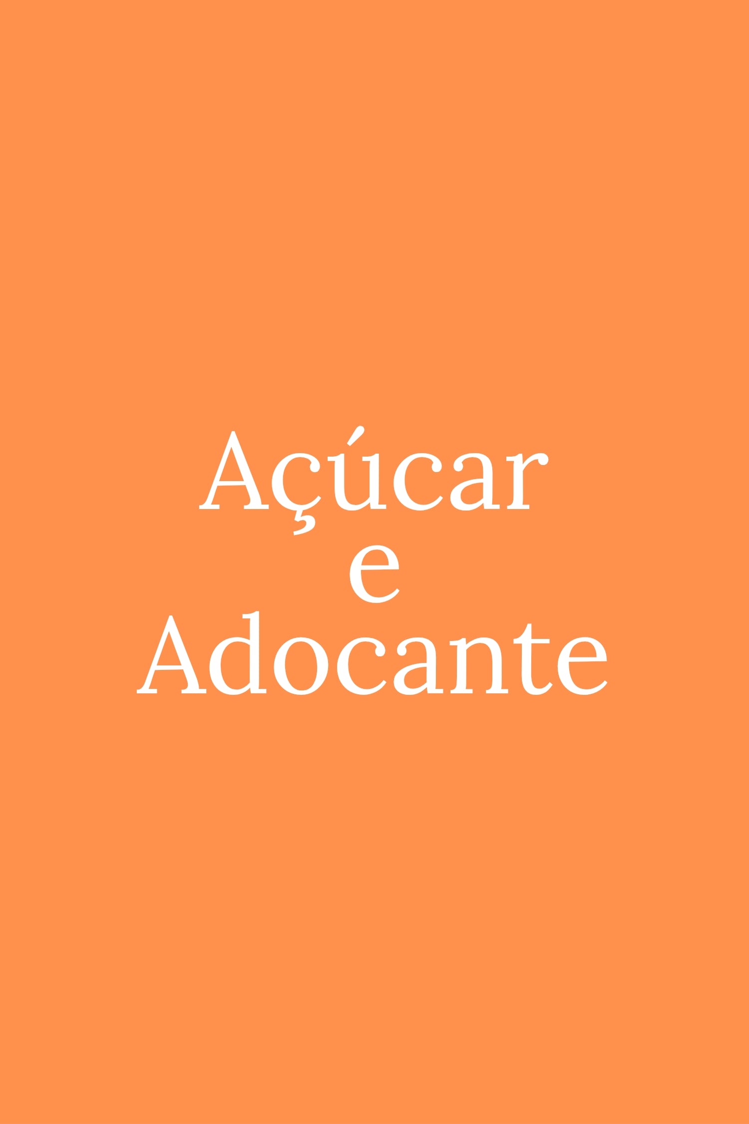 Açúcar e Adocante