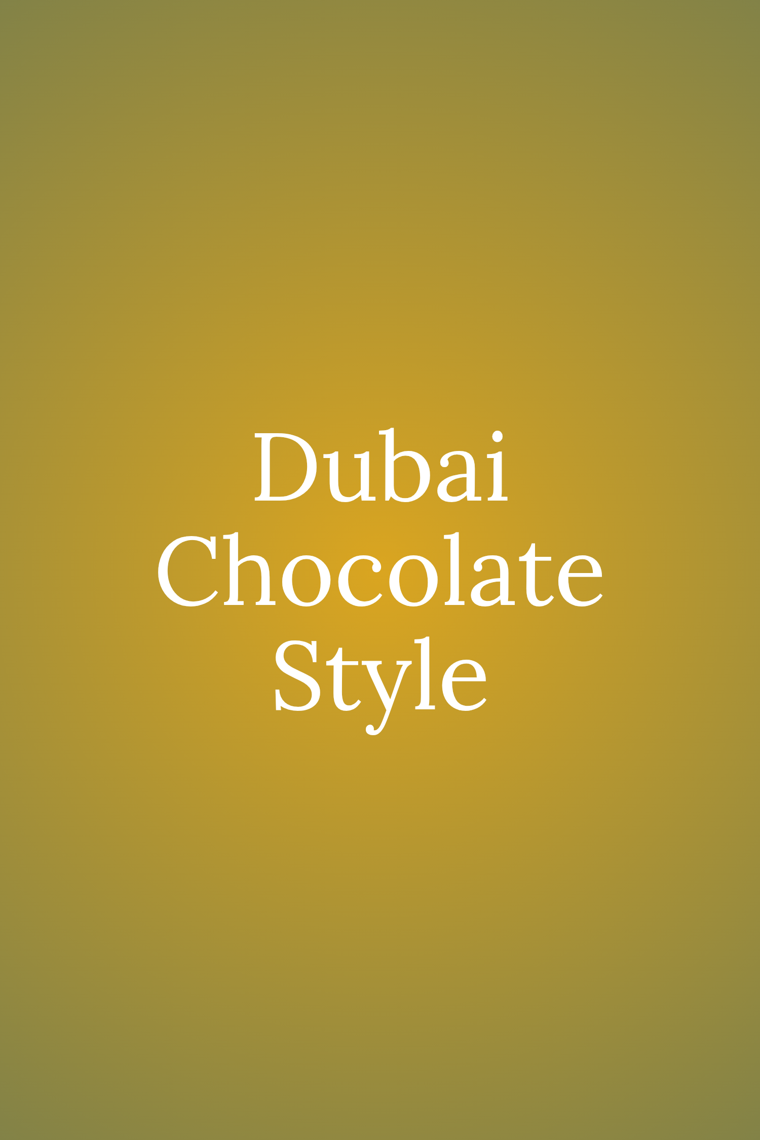 Dubai Chocolate Style